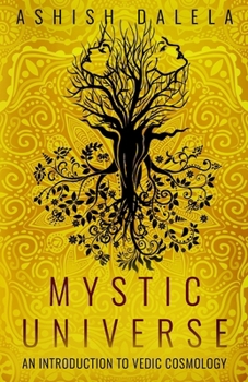 Paperback Mystic Universe: An Introduction to Vedic Cosmology Book