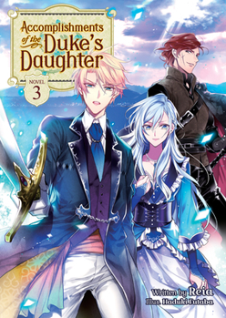 Paperback Accomplishments of the Duke's Daughter (Light Novel) Vol. 3 Book