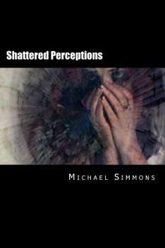 Shattered Perceptions (Shattered Trilogy)