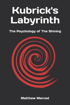 Paperback Kubrick's Labyrinth: The Psychology of The Shining Book