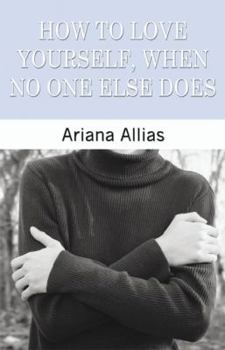 Paperback How to Love Yourself: When No One Else Does Book