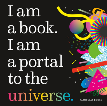 Hardcover I Am a Book. I Am a Portal to the Universe. Book