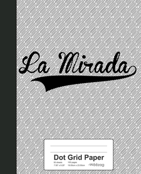 Paperback Dot Grid Paper: LA MIRADA Notebook Book