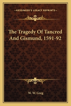 Paperback The Tragedy Of Tancred And Gismund, 1591-92 Book