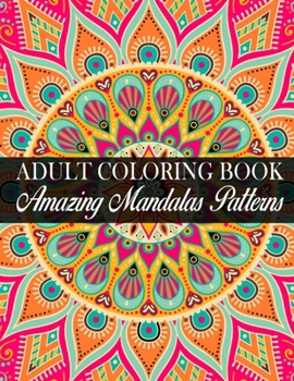 Paperback Adult Coloring Book Amazing Mandalas Patterns: (Volume 3) Stress Relieving Designs, Mandalas Amazing Patterns Book