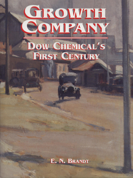 Hardcover Growth Company: Dow Chemical's First Century Book