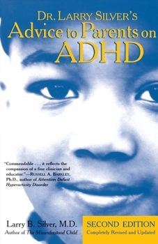 Paperback Dr. Larry Silver's Advice to Parents on ADHD: Second Edition Book