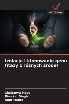 Paperback Izolacja i klonowanie genu fitazy z róznych zródel (Polish Edition) [Polish] Book