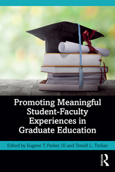 Paperback Promoting Meaningful Student-Faculty Experiences in Graduate Education Book