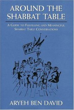 Hardcover Around the Shabbat Table: A Guide to Fulfilling and Meaningful Shabbat Table Conversations Book