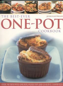 Paperback The Best-Ever One Pot Cookbook: Over 180 Simply Delicious One-Pot, Stove-Top and Clay-Pot Casseroles, Stews, Roasts, Taglines and Puddings, All Shown Book