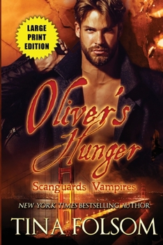 Paperback Oliver's Hunger (Scanguards Vampires #7) [Large Print] Book