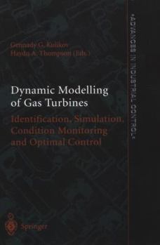 Paperback Dynamic Modelling of Gas Turbines: Identification, Simulation, Condition Monitoring and Optimal Control Book