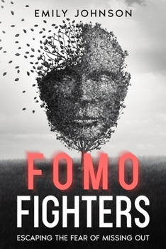 Paperback FOMO Fighters: Escaping the Fear of Missing Out Book