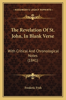 Paperback The Revelation of St. John, in Blank Verse: With Critical and Chronological Notes (1841) Book