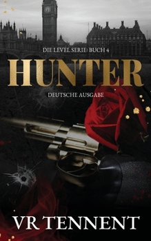 Hunter: Die Level Serie: Buch 4; Deutsche Ausgabe. (German Edition)