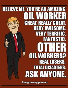 Paperback Funny Trump Planner: Funny Oil Worker Planner for Trump Supporters (Conservative Trump Gift) Book