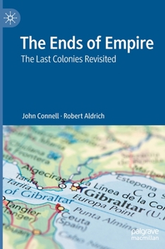 Hardcover The Ends of Empire: The Last Colonies Revisited Book