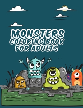 Paperback Monsters Coloring Book For Adults: Monsters Coloring Book For Toddlers Book