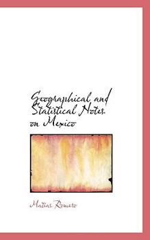 Paperback Geographical and Statistical Notes on Mexico Book