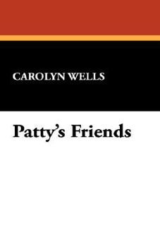Patty's Friends - Book #6 of the Patty Fairfield