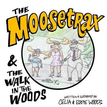 Paperback The Moosetrax: & The Walk In The Woods Book