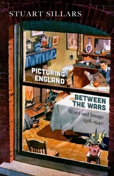 Hardcover Picturing England Between the Wars: Word and Image 1918-1940 Book