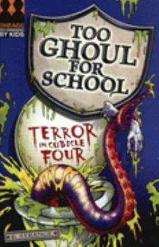 Terror in Cubicle Four (Too Ghoul for School) - Book #1 of the Too Ghoul For School