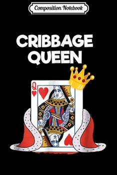 Paperback Composition Notebook: Cribbage - Funny Cribbage Queen Player Journal/Notebook Blank Lined Ruled 6x9 100 Pages Book