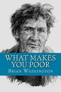 Paperback What Makes You Poor: Poor People Have Poor Ways Book