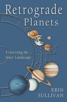 Paperback Retrograde Planets: Traversing the Inner Landscape Book