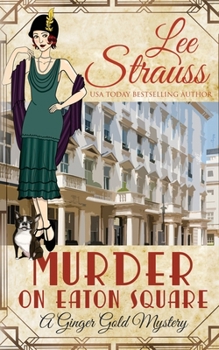 Murder on Eaton Square: a cozy historical 1920s mystery - Book #9 of the Ginger Gold Mysteries