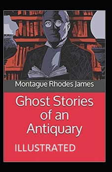 Paperback Ghost Stories of an Antiquary Classic Edition(Illustrated) Book