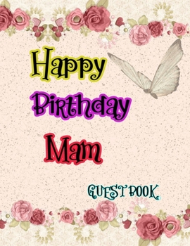 Happy Birthday Mam: Gift Birthday to Mom- Guest Book
