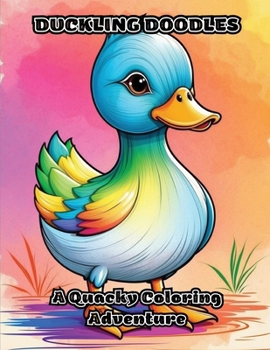 Duckling Doodles: A Quacky Coloring Adventure