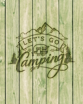 Paperback Let's Go Camping: Family Camping Planner & Vacation Journal Adventure Notebook - Rustic BoHo Pyrography - Green Boards Book