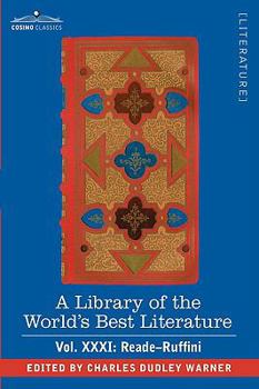 Paperback A Library of the World's Best Literature - Ancient and Modern - Vol.XXXI (Forty-Five Volumes); Reade-Ruffini Book