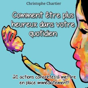Paperback Comment être plus heureux dans votre quotidien [French] Book