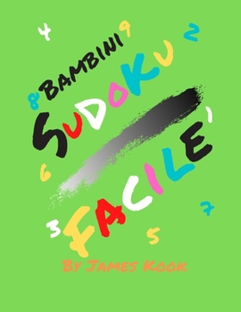 Sudoku per bambini -: 200 griglie Sudoku con soluzioni. Sudoku facile per i bambini. (Italian Edition)