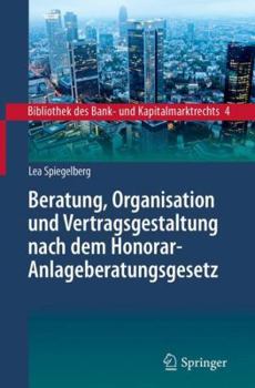 Hardcover Beratung, Organisation Und Vertragsgestaltung Nach Dem Honorar-Anlageberatungsgesetz [German] Book