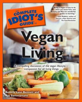 Paperback The Complete Idiot's Guide to Vegan Living Book