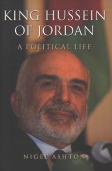 Hardcover King Hussein of Jordan: A Political Life Book