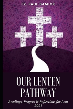 Paperback Our Lenten Pathway: Readings, Prayers & Reflections for Lent 2021 Book