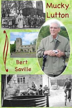 Paperback Mucky Lutton: The Yesterdays of a Northamptonshire Village Book