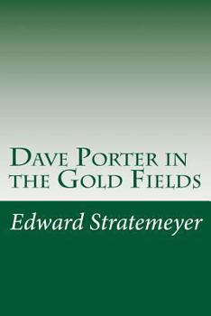 Dave Porter in the Gold Fields - Book #10 of the Dave Porter