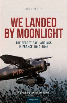 Paperback We Landed by Moonlight: The Secret RAF Landings in France 1940-1944 Book