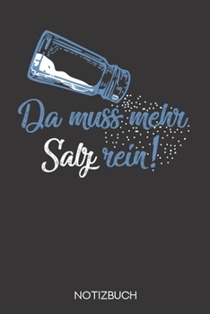 Da muss mehr Salz rein!: Notizbuch mit 120 Leeren Seiten im Format A5 (6x9 Zoll) (German Edition)