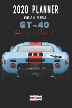2020 Planner Weekly and Monthly: Ford GT-40 Lemans Legend Race Travel Companion (Jan 1, 2020 to Dec 31, 2020)
