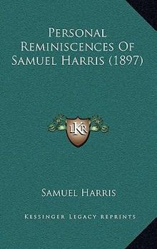 Paperback Personal Reminiscences Of Samuel Harris (1897) Book