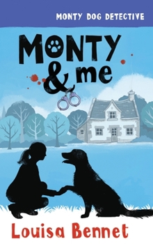 Monty and Me - Book #1 of the Monty Dog Detective